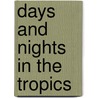 Days And Nights In The Tropics door Onbekend