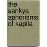 The Sankya Aphorisms Of Kapila door Onbekend