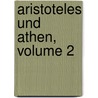 Aristoteles Und Athen, Volume 2 door Onbekend