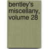 Bentley's Miscellany, Volume 28 by Unknown
