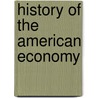 History Of The American Economy door Onbekend