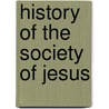 History Of The Society Of Jesus door Onbekend