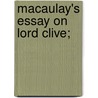 Macaulay's Essay On Lord Clive; door Onbekend