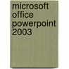 Microsoft Office Powerpoint 2003 door Onbekend