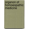 Organon Of Homoeopathic Medicine by Unknown