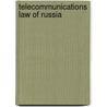 Telecommunications Law of Russia door Onbekend