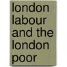 London Labour And The London Poor door Onbekend