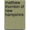 Matthew Thornton of New Hampshire door Onbekend