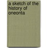 A Sketch of the History of Oneonta door Onbekend