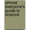Almost Everyone's Guide To Science door Onbekend