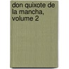 Don Quixote De La Mancha, Volume 2 door Onbekend