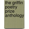 The Griffin Poetry Prize Anthology door Onbekend