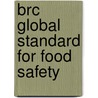 Brc Global Standard For Food Safety door Onbekend
