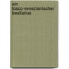 Ein Tosco-Venezianischer Bestiarius door Onbekend