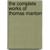 The Complete Works Of Thomas Manton by Unknown