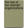 The Law of Tax-Exempt Organizations by Unknown