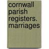 Cornwall Parish Registers. Marriages door Onbekend
