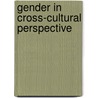 Gender In Cross-Cultural Perspective door Onbekend