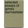 Selected Essays Of James Darmesteter door Onbekend