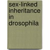 Sex-Linked Inheritance In Drosophila door Onbekend
