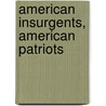 American Insurgents, American Patriots door Onbekend