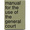 Manual For The Use Of The General Court door Onbekend
