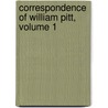 Correspondence of William Pitt, Volume 1 door Onbekend
