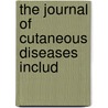 The Journal Of Cutaneous Diseases Includ door Onbekend