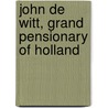 John De Witt, Grand Pensionary Of Holland by Unknown