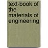 Text-Book of the Materials of Engineering door Onbekend