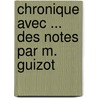 Chronique Avec ... Des Notes Par M. Guizot door Onbekend