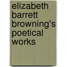 Elizabeth Barrett Browning's Poetical Works door Onbekend
