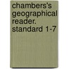 Chambers's Geographical Reader. Standard 1-7 door Onbekend