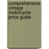 Comprehensive Vintage Motorcycle Price Guide by Unknown