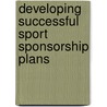 Developing Successful Sport Sponsorship Plans door Onbekend