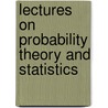 Lectures On Probability Theory And Statistics door Onbekend