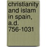 Christianity And Islam In Spain, A.D. 756-1031 door Onbekend
