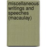 Miscellaneous Writings And Speeches (Macaulay) door Onbekend
