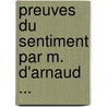 Preuves Du Sentiment Par M. D'Arnaud ... by Unknown