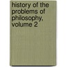 History of the Problems of Philosophy, Volume 2 door Onbekend