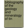 Bibliography Of The Geology And Mineralogy Of Tin by Unknown