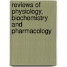Reviews of Physiology, Biochemistry and Pharmacology by Unknown