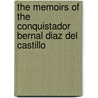 The Memoirs Of The Conquistador Bernal Diaz Del Castillo door Onbekend