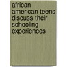 African American Teens Discuss Their Schooling Experiences door Onbekend