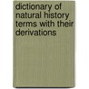 Dictionary of Natural History Terms with Their Derivations door Onbekend