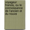 Voyageur Franois, Ou Le Connoissance de L'Ancien Et Du Nouve by Unknown