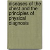 Diseases of the Chest and the Principles of Physical Diagnosis door Onbekend