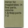 Mirror for Magistrates: in Five Parts, Volume 1,&Nbsp;Parts 1-2 door Onbekend