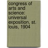 Congress of Arts and Science: Universal Exposition, St. Louis, 1904 door Onbekend