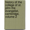 History Of The College Of St. John The Evangelist, Cambridge, Volume 2 door Onbekend